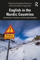 English in the Nordic Countries Connections, Tensions, and Everyday Realities