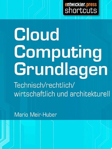 Cloud Computing Grundlagen Technisch / rechtlich / wirtschaftlich und architekturell