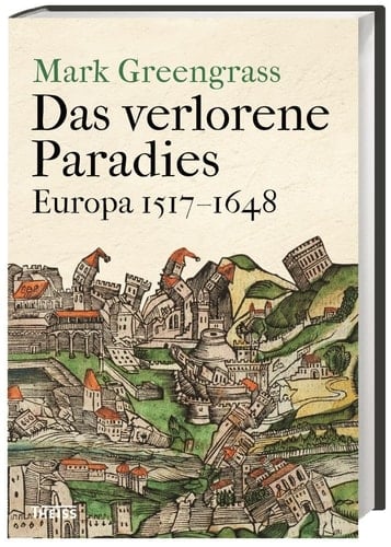 Das verlorene Paradies Europa 1517-1648