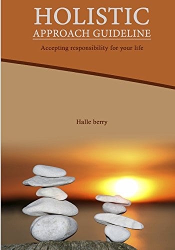Holistic Approach Guideline Accepting Responsibility for Your Life