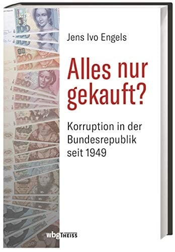 Alles nur gekauft? Korruption in der Bundesrepublik seit 1949