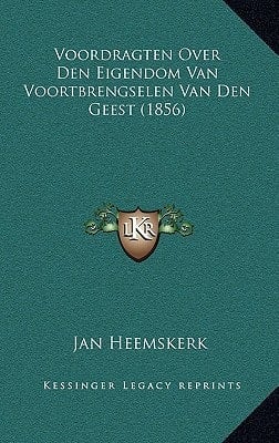 Voordragten Over Den Eigendom Van Voortbrengselen Van Den Geest (1856) (Dutch Edition)