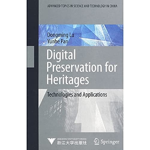 Digital Preservation for Heritages Technologies and Applications