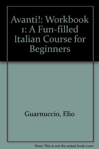 Avanti! A Fun-filled Italian Course for Beginners. Workbook 1
