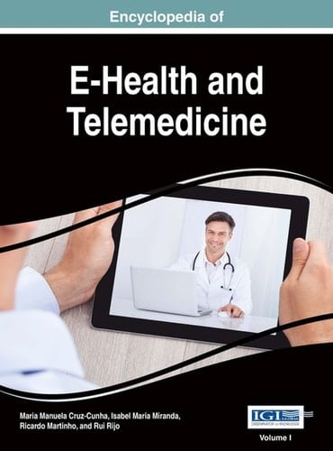 Encyclopedia of E-health and Telemedicine