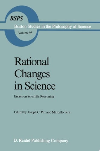 Rational Changes in Science Essays on Scientific Reasoning