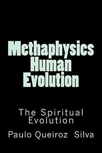 Methaphysics - Human Evolution The Espiritual Evolution