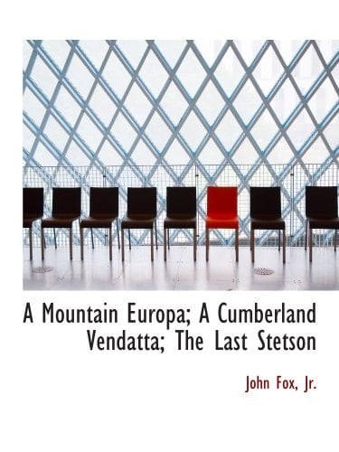 A Mountain Europa; A Cumberland Vendatta; The Last Stetson