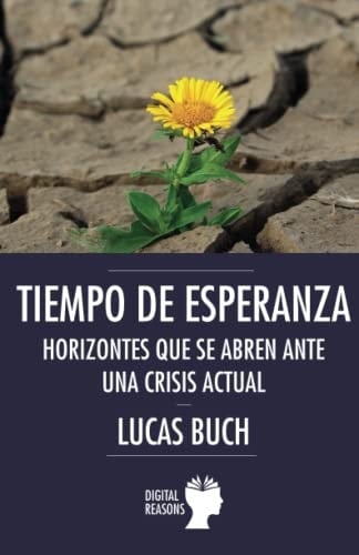 Tiempo de esperanza: horizontes que abren ante crisis actual
