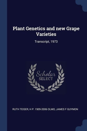 Plant Genetics and New Grape Varieties Transcript, 1973