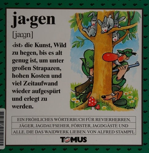 Jagen ein fröhliches Wörterbuch für Revierherren, Jäger, Jagdaufseher und alle, die das Waidwerk lieben