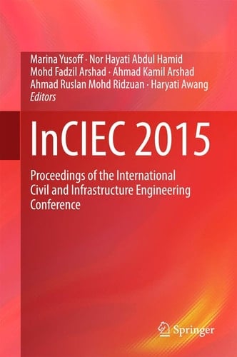 InCIEC 2015 Proceedings of the International Civil and Infrastructure Engineering Conference
