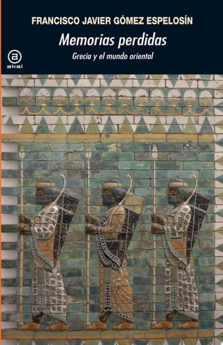 Memorias perdidas Grecia y el mundo oriental