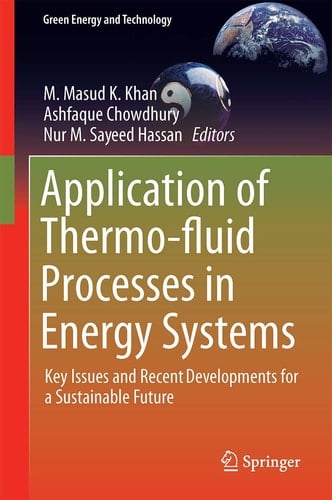 Application of Thermo-fluid Processes in Energy Systems Key Issues and Recent Developments for a Sustainable Future