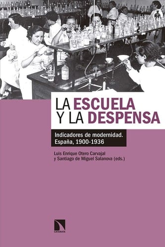 La escuela y la despensa indicadores de modernidad, España, 1900-1936