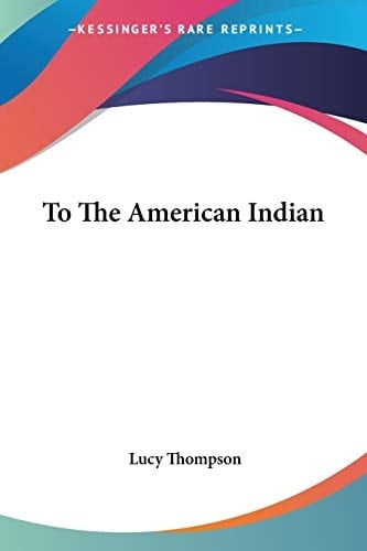 To The American Indian (Legacy Reprint)