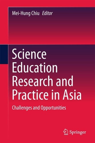 Science Education Research and Practice in Asia Challenges and Opportunities