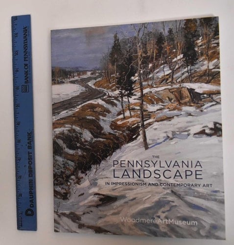 The Pennsylvania Landscape in Impressionism and Contemporary Art