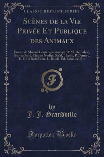 Scènes de la vie privée et publique des animaux