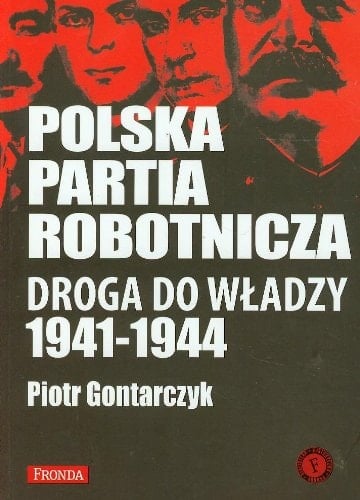 Polska Partia Robotnicza droga do władzy, 1941-1944