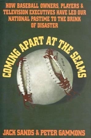 Coming Apart at the Seams How Baseball Owners, Players, and Television Executives Have Led Our National Pastime to the Brink of Disaster