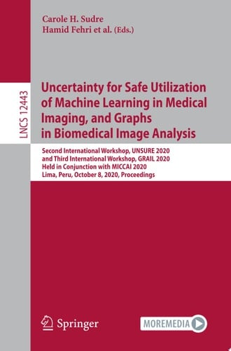 Uncertainty for Safe Utilization of Machine Learning in Medical Imaging, and Graphs in Biomedical Image Analysis