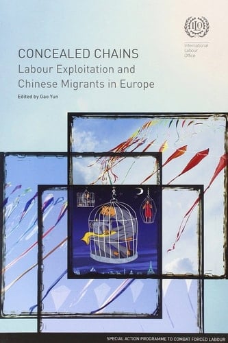 Concealed Chains: Labour Exploitation and Chinese Migrants in Europe