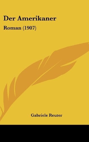 Der Amerikaner: Roman (1907) (German Edition)