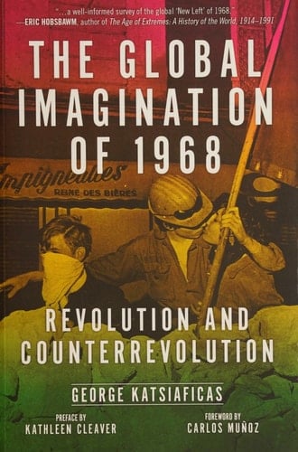 The Global Imagination of 1968 Revolution and Counterrevolution