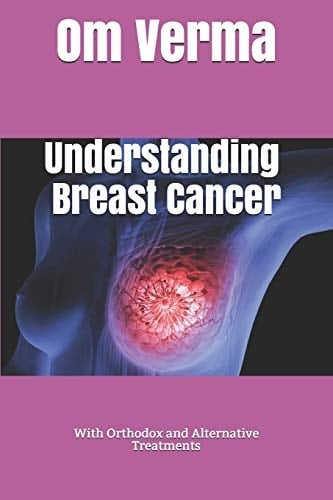 Understanding Breast Cancer With Orthodox and Alternative Treatments