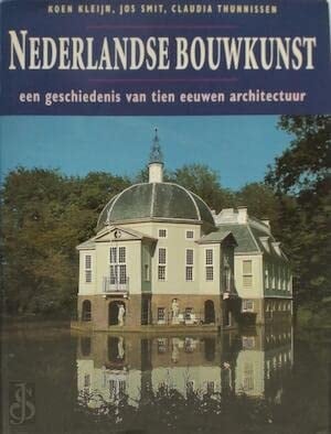 Nederlandse bouwkunst een geschiedenis van tien eeuwen architectuur