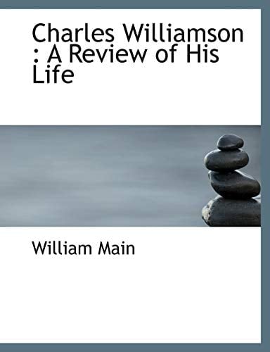 Charles Williamson: A Review of His Life