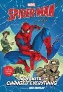 Spider-Man The Bug Bite that Changed Everything : a Marvel Origin Story