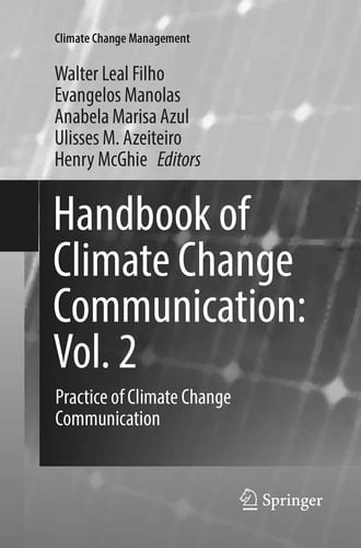 Handbook of Climate Change Communication: Vol. 2 Practice of Climate Change Communication