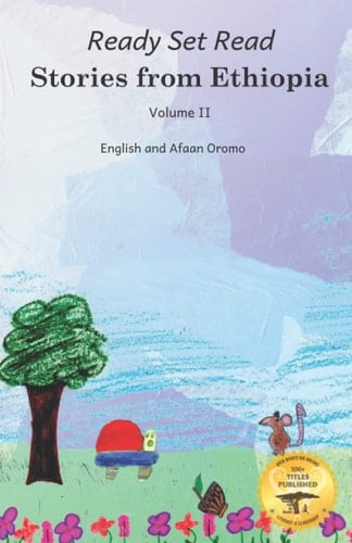Stories From Ethiopia: Volume 2: Exploring the Bravery and Curiosity of Animals, In English and Afaan Oromo (Ready Set Read - Stories in Afaan Oromo)