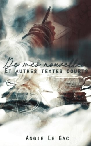 De Mes Nouvelles... Et Autres Textes Courts