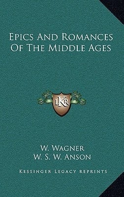 Epics And Romances Of The Middle Ages