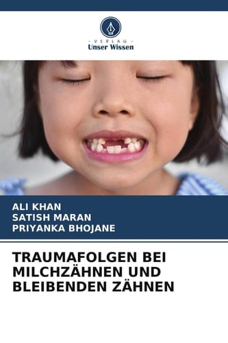 TRAUMAFOLGEN BEI MILCHZÄHNEN UND BLEIBENDEN ZÄHNEN (German Edition)