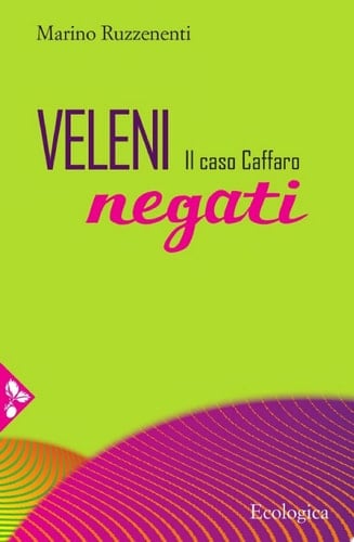 Veleni negati Il caso Caffaro