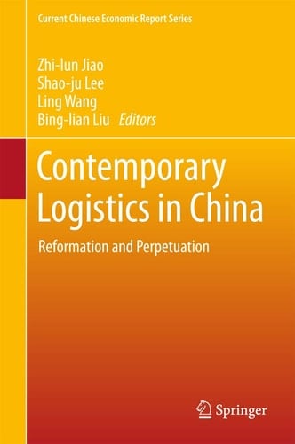 Contemporary Logistics in China Reformation and Perpetuation