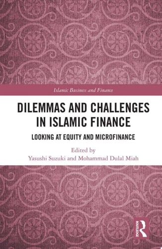 Dilemmas and Challenges in Islamic Finance Looking at Equity and Microfinance