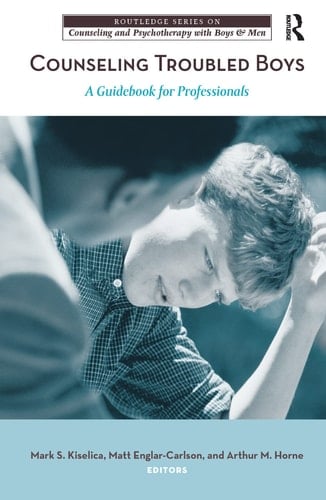Counseling Troubled Boys A Guidebook for Professionals