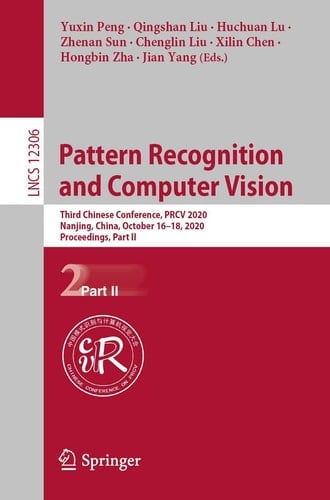 Pattern Recognition and Computer Vision Third Chinese Conference, PRCV 2020, Nanjing, China, October 16–18, 2020, Proceedings, Part II