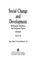 Social Change and Development Modernization, Dependency and World-System Theories