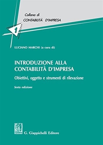 Introduzione alla contabilità d'impresa Obiettivi, oggetto e strumenti di rilevazione