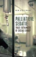 Palliatieve sedatie Trage euthanasie of sociale dood?