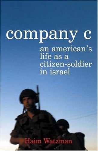 Company C An American's Life as a Citizen-soldier in Israel