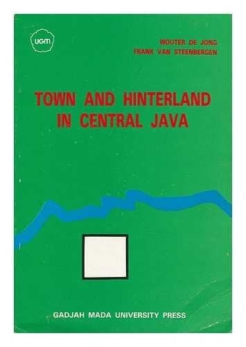 Town and hinterland in Central Java: The Banjarnegara production structure in regional perspective