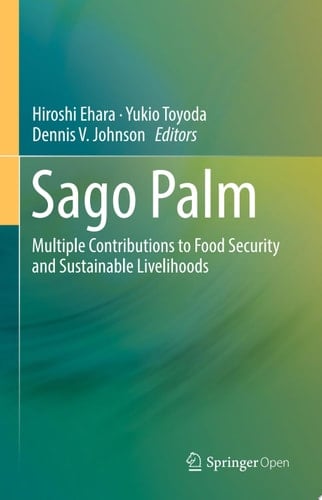 Sago Palm Multiple Contributions to Food Security and Sustainable Livelihoods