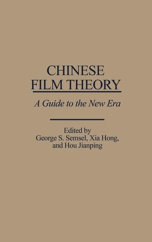 Chinese Film Theory: A Guide to the New Era